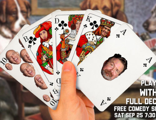 PLAYING WITH A FULL DECK? | Free Comedy Show Sep 25, 2021
